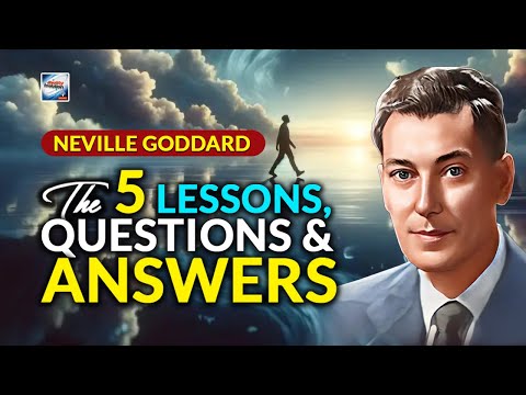 Neville Goddard - The Five Lessons, Questions And Answers