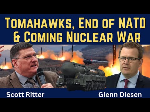 Scott Ritter: Tomahawks, End of NATO & Coming Nuclear War