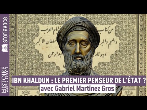 Ibn Khaldun et la théorie de l'État, avec Gabriel Martinez Gros