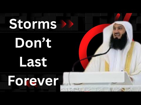 Storms Don’t Last Forever \for mufti menk