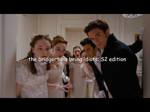 the bridgertons being idiots: S2 edition