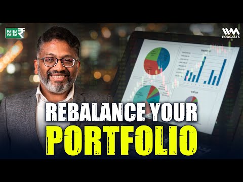 Understand Market Risks & Rebalancing Strategies | Paisa Vaisa with Anupam Gupta