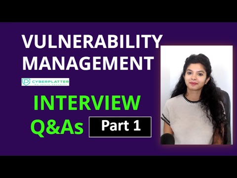 Vulnerability Management Interview Questions and Answers | Part 1 | Vulnerability Management