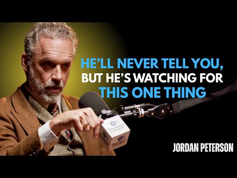 "He’ll Never Tell You, But He’s Watching for This One Thing" | Jordan Peterson Motivation