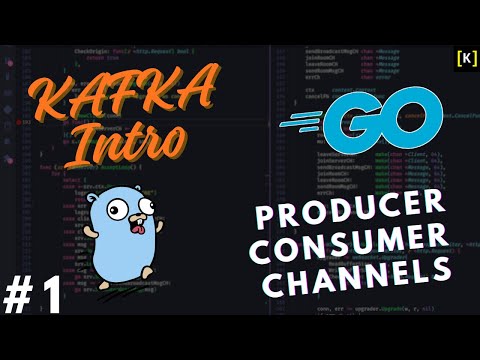 Go Kafka Intro - Producer & Consumer with Channels