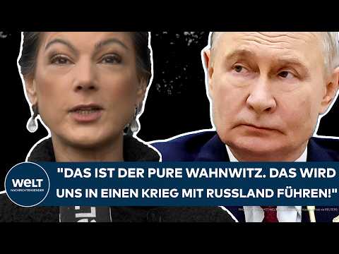 SAHRA WAGENKNECHT: "Das ist der pure Wahnwitz. Das wird uns in einen Krieg mit Russland führen!"