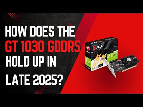 How bad is the NVIDIA GT 1030 in late 2025?