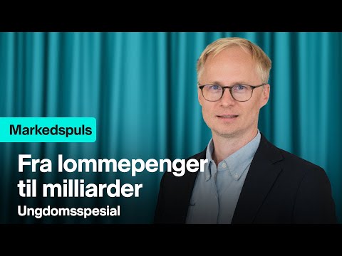 Markedspuls - Fra lommepenger til milliarder