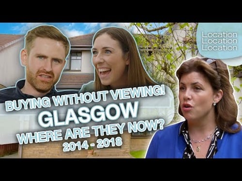 Revisit: Giving It A Good Go In Glasgow? | Location, Location, Location