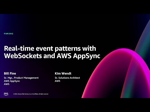 AWS re:Invent 2024 - Real-time event patterns with WebSockets and AWS AppSync (FWM302)