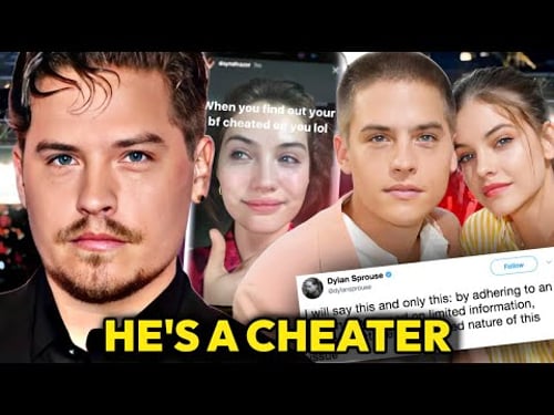 DYLAN SPROUSE is a SERIAL CHEATER (The Truth Behind His MESSY Reputation)