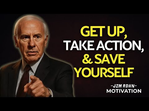 Get Up, Take Action, and Save Yourself | Jim Rohn Motivation