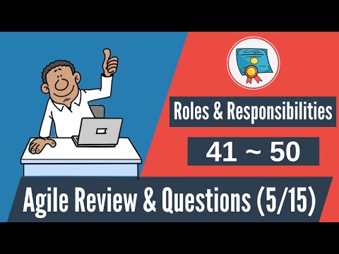 150 Agile Questions & Review: 41-50 (Agile Roles & Responsibilities)