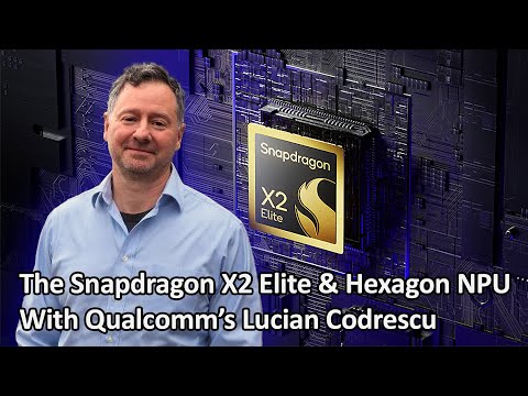 Under The Hood Of Snapdragon X2 Elite With Qualcomm's VP Of Technology