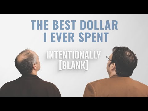 The Best Dollar I Ever Spent — Intentionally Blank Ep. 85
