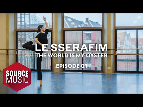 LE SSERAFIM (르세라핌) Documentary 'The World Is My Oyster' EPISODE 01