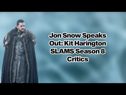 Kit Harington SLAMS Fans Demanding Game of Thrones Season 8 Remake!