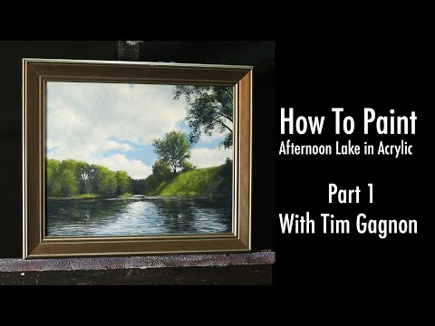 How to Paint - Learn Afternoon Lake from start to finish. Part 1 - acrylic painting with Tim Gagnon