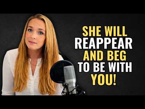 100% Guaranteed She Will Reappear and Beg to Be with You Again! | Female Psychology 1080p caption