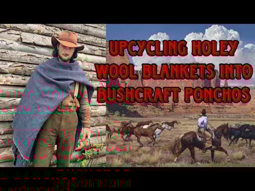 Upcycling holey wool blankets into bushcraft ponchos
