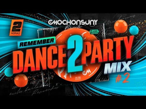 Remember DANCE PARTY MIX vol.2 💿 (Electro Pop, Dance, House 2000s, 2010s) Mixed by CMOCHONSUNY