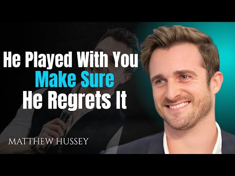He Played With You? - Make Sure He Regrets It | Matthew Hussey