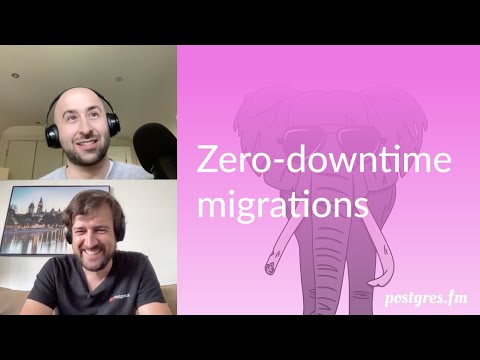 Zero-downtime migrations | Postgres.FM 048 | #PostgreSQL #Postgres podcast