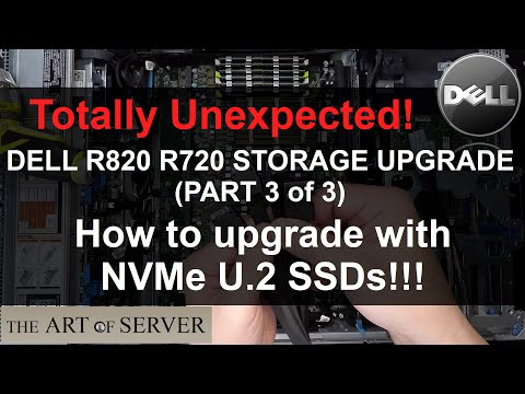 Dell PowerEdge R820 R720 storage upgrade Part 3 | How to upgrade with NVMe U.2 SSDs!