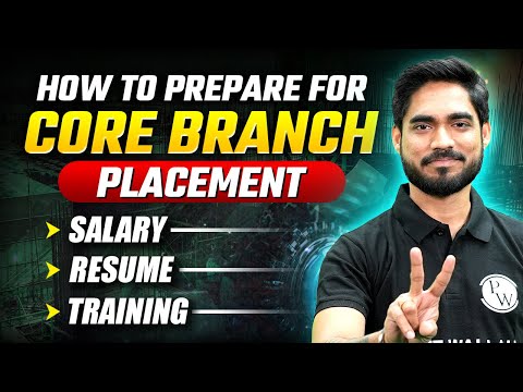 How To Prepare For Core Branch Placements? | Step By Step