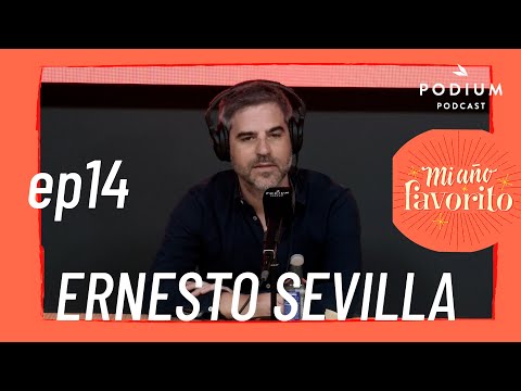 Ernesto Sevilla y un perro con resaca | MI AÑO FAVORITO | Podium Podcast