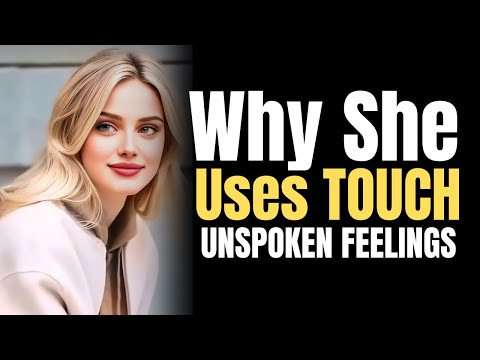 When a Woman Uses Touch Instead of Confession | FEMALE PSYCHOLOGY |