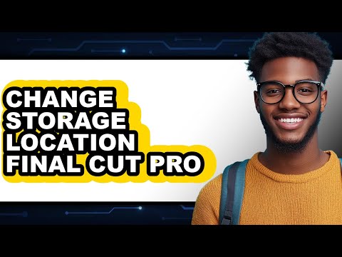 How to Change Storage Location Final Cut Pro - Step by Step