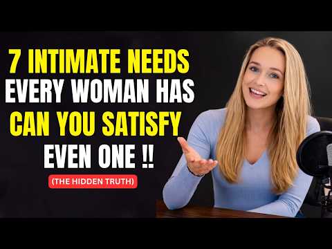 7 Intimate Needs Every Woman Has — Can You Satisfy Even ONE