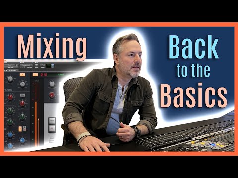 Mixing: Back To The Basics // Joe Carrell