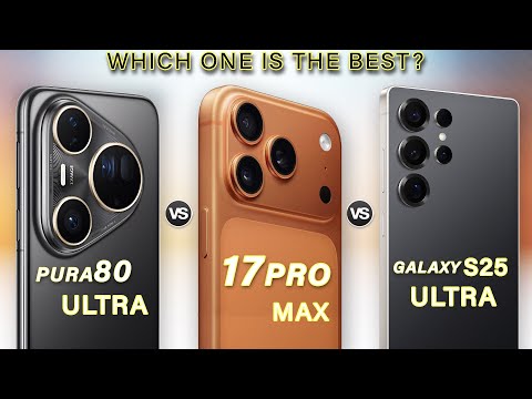 iPhone 17 Pro Max Vs Samsung S25 Ultra Vs Huawei Pura 80 Ultra | Which one is the Best?