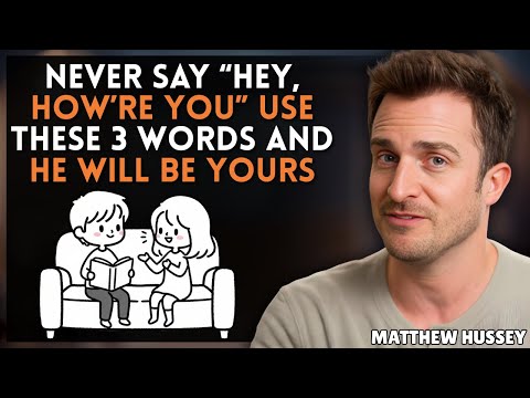 Say THESE 3 Words to Instantly ATTRACT Anyone || Matthew Hussey || Relationship Advice