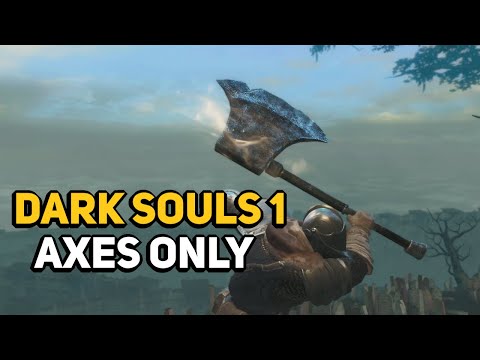 How To Beat DARK SOULS 1 With Only Axes
