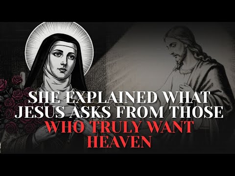 Saint Thérèse of Lisieux Explained What Jesus Asks From Those Who Truly Want Heaven