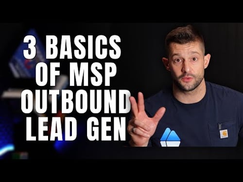 3 Fundamentals of Outbound Lead Gen for MSPs