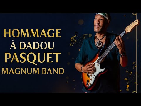 Hommage a Dadou Pasquet Musicien et chanteur de Magnum Band