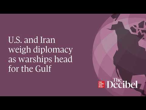 U.S. and Iran weigh diplomacy as warships head for the Gulf