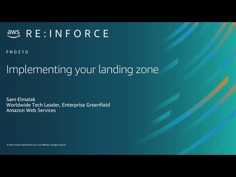 AWS re:Inforce 2019: Implementing Your Landing Zone (FND210)