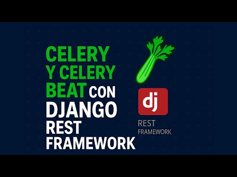 Introduccion a Celery y Celery Beat con Django Rest Framework