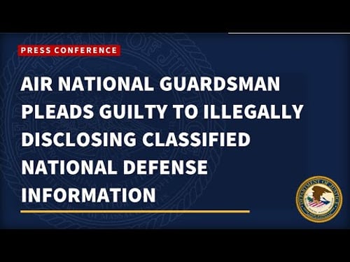 AIR NATIONAL GUARDSMAN PLEADS GUILTY TO ILLEGALLY DISCLOSING CLASSIFIED NATIONAL DEFENSE INFORMATION
