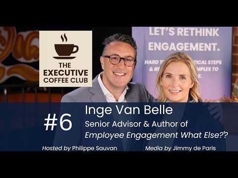 #6 Inge Van Belle - Senior Advisor & Author of the "Employee Engagement, What Else?" best seller