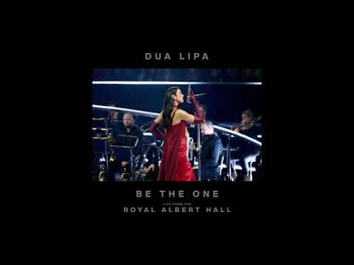 Dua Lipa - Be The One (Live from the Royal Albert Hall)