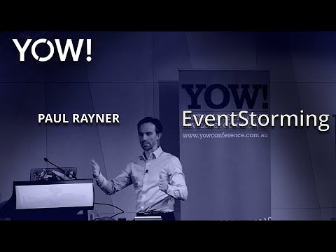 EventStorming • Paul Rayner • YOW! 2016