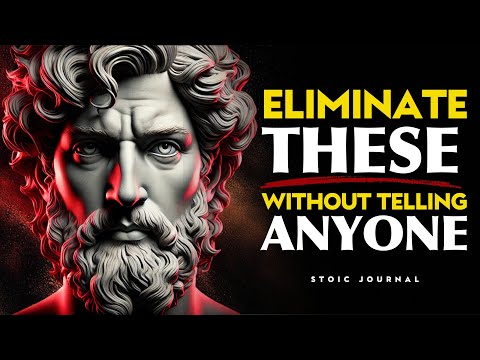 15 Things You Should Quietly Eliminate from Your Life - STOIC PHILOSOPHY