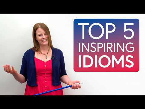 5 English Idioms to MOTIVATE & INSPIRE
