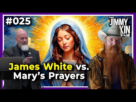 James White vs. Mary's Prayers | The Jimmy Akin Podcast